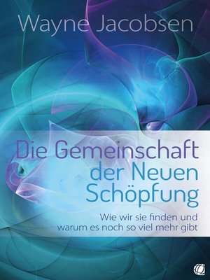 cover image of Die Gemeinschaft der Neuen Schöpfung